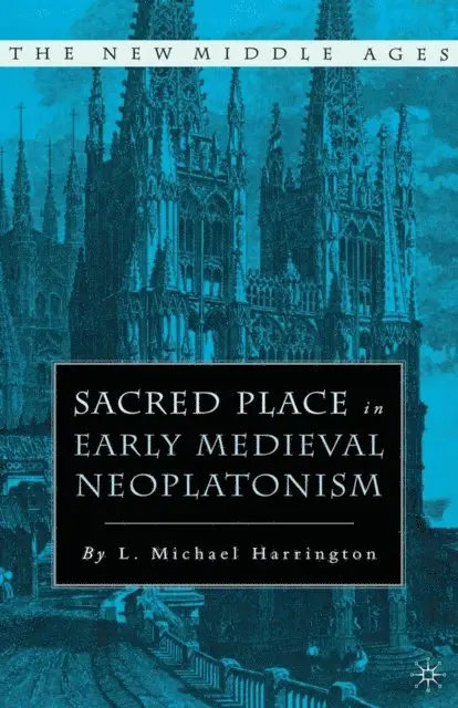 L. Harrington - Sacred Place in Early Medieval Neoplatonism, E-bok. Tillgänglighet: Lägg i varukorg
