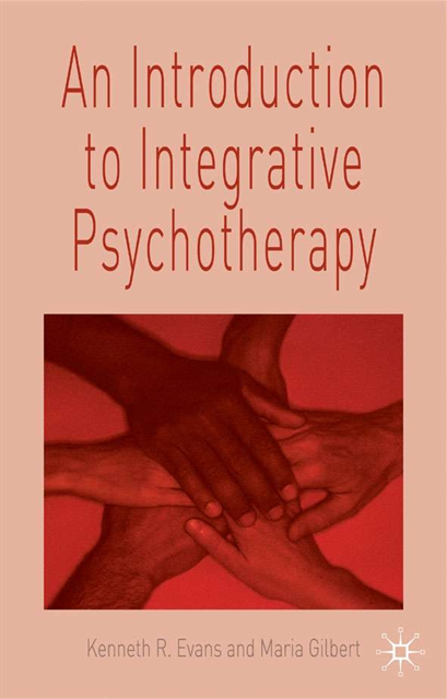 Ken Evans, Maria Gilbert - Introduction to Integrative Psychotherapy, E-bok