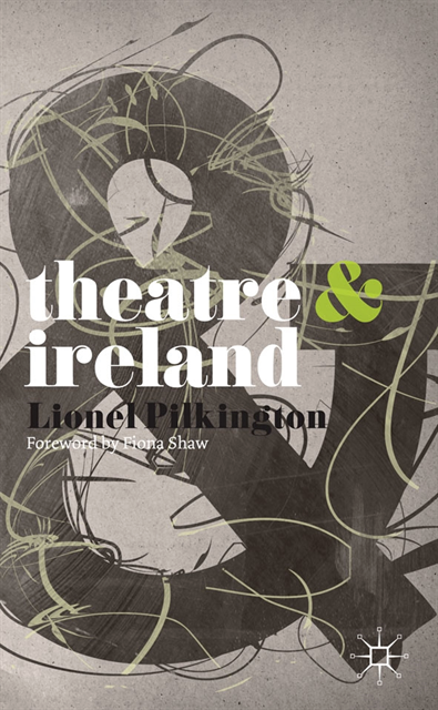 Fiona Shaw, Lionel Pilkington - Theatre and Ireland, E-bok