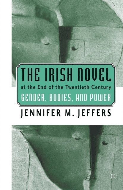 J. Jeffers - Irish Novel at the End of the Twentieth Century, E-bok