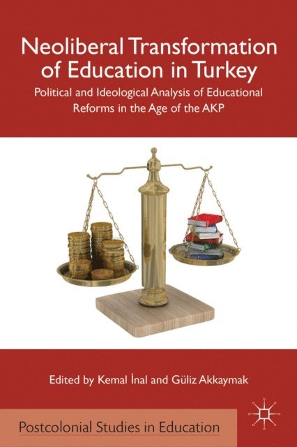 G. Akkaymak, K. Inal - Neoliberal Transformation of Education in Turkey, E-bok