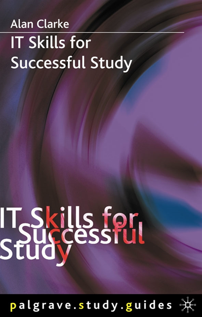 Alan Clarke - IT Skills for Successful Study, E-bok