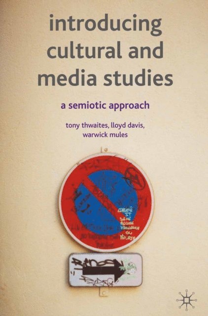 Tony Thwaites, Lloyd Davis, Warwick Mules - Introducing Cultural and Media Studies, E-bok
