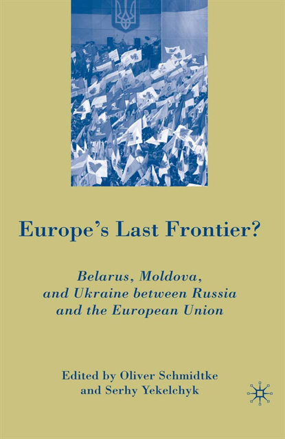 S. Yekelchyk, Oliver Schmidtke - Europe's Last Frontier?, E-bok