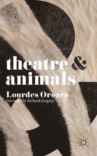 Lourdes Orozco - Theatre and Animals, E-bok