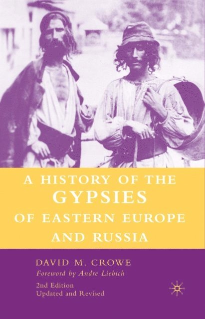 D. Crowe - History of The Gypsies of Eastern Europe and Russia, E-bok