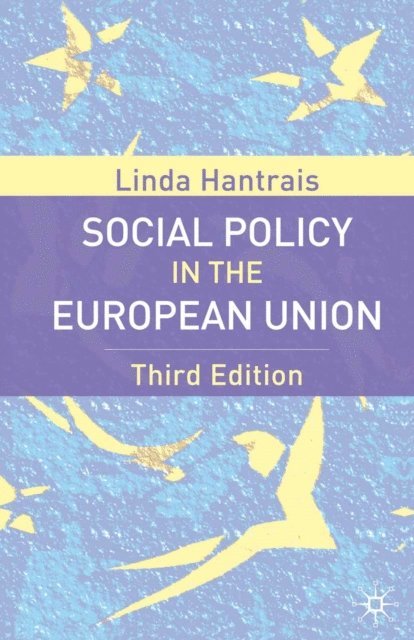 Linda Hantrais - Social Policy in the European Union, Third Edition, E-bok