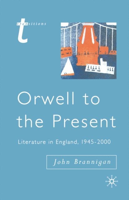John Brannigan - Orwell to the Present, E-bok