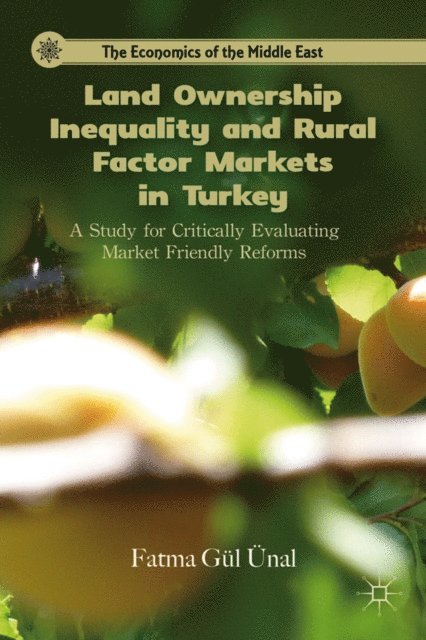 F. Unal - Land Ownership Inequality and Rural Factor Markets in Turkey, E-bok. Tillgänglighet: Lägg i varukorg