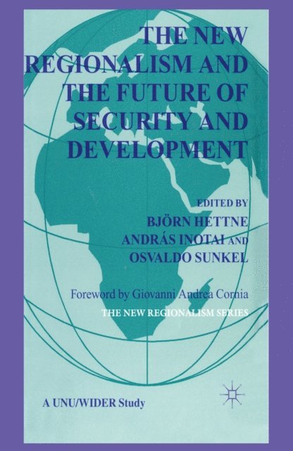 B. Hettne - New Regionalism and the Future of Security and Development, E-bok