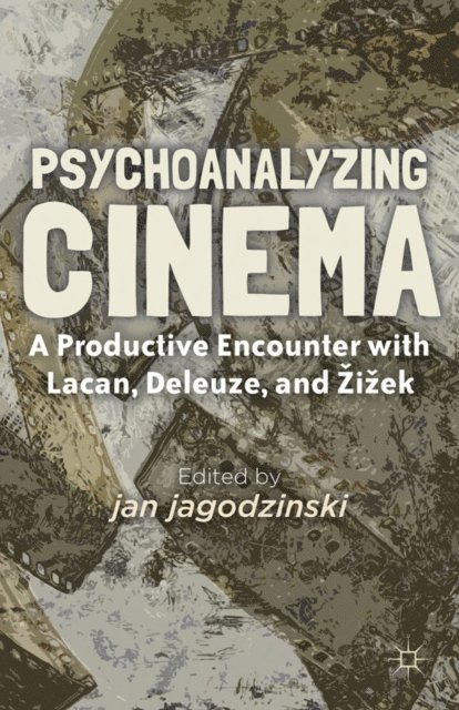 j. jagodzinski - Psychoanalyzing Cinema, E-bok