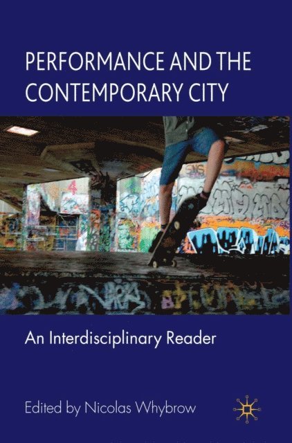 Nicolas Whybrow - Performance and the Contemporary City, E-bok. Tillgänglighet: Lägg i varukorg