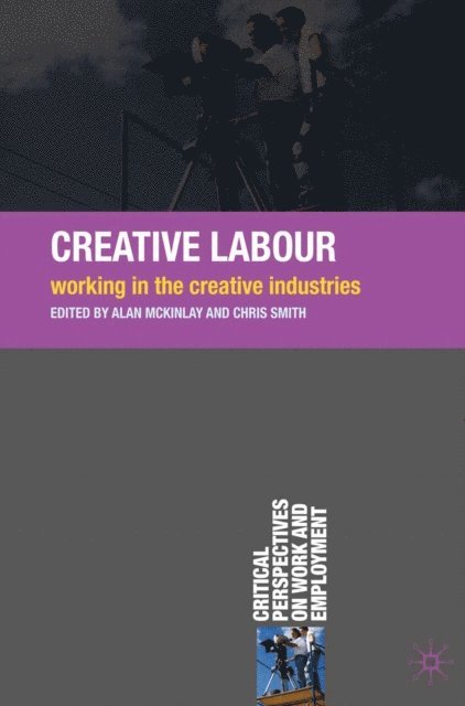 Alan McKinlay, Chris Smith - Creative Labour, E-bok