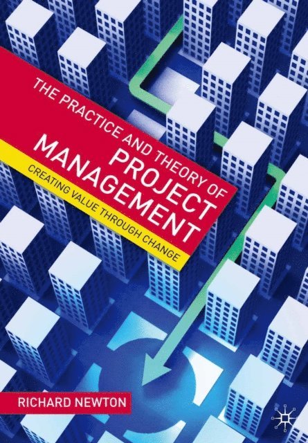 Richard Newton - Practice and Theory of Project Management, E-bok