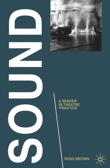 Ross Brown - Sound: A Reader in Theatre Practice, E-bok