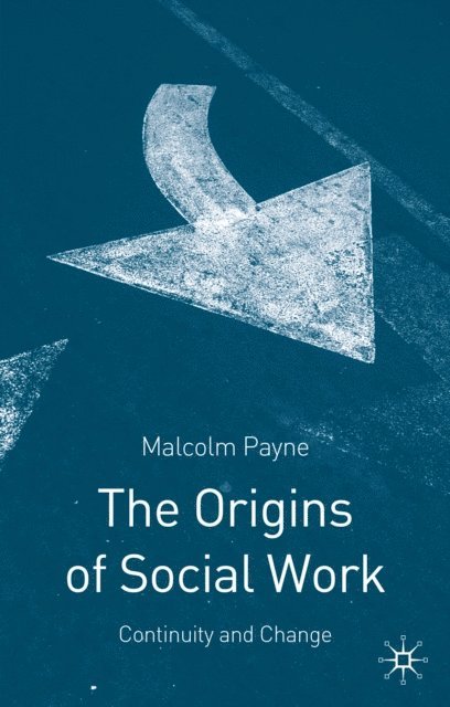 Malcolm Payne, Jo Campling - Origins of Social Work, E-bok