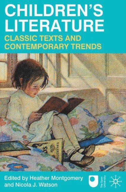 Heather Montgomery, Nicola J. Watson - Children's Literature: Classic Texts and Contemporary Trends, E-bok