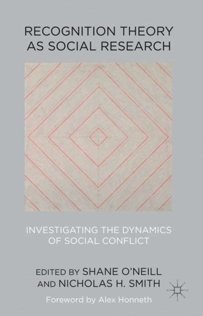 Nicholas H. Smith, Shane O'Neill - Recognition Theory as Social Research, E-bok