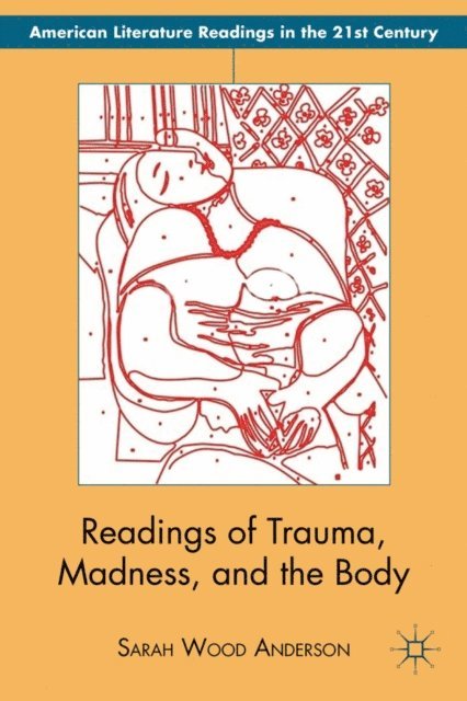 S. Anderson - Readings of Trauma, Madness, and the Body, E-bok