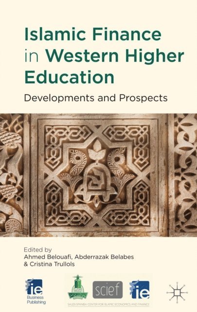 C. Trullols, A. Belabes, A. Belouafi - Islamic Finance in Western Higher Education, E-bok