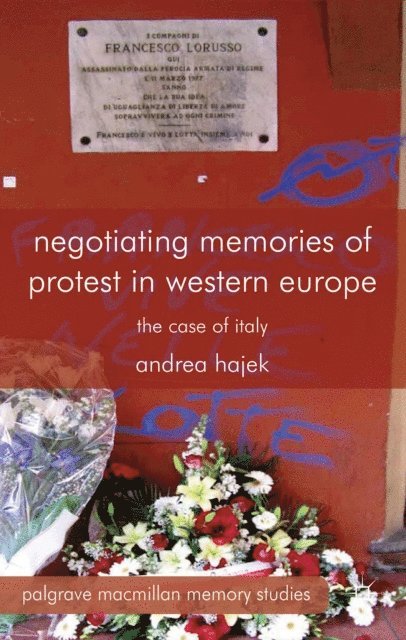 A. Hajek - Negotiating Memories of Protest in Western Europe, E-bok