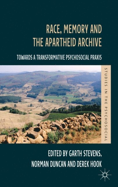 D. Hook, N. Duncan, G. Stevens - Race, Memory and the Apartheid Archive, E-bok