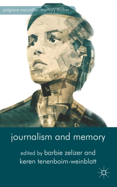 K. Tenenboim-Weinblatt, B. Zelizer - Journalism and Memory, E-bok