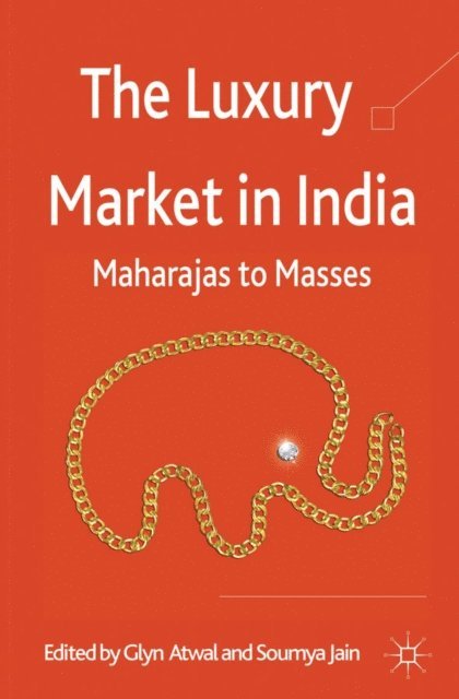 S. Jain, G. Atwal - Luxury Market in India, E-bok