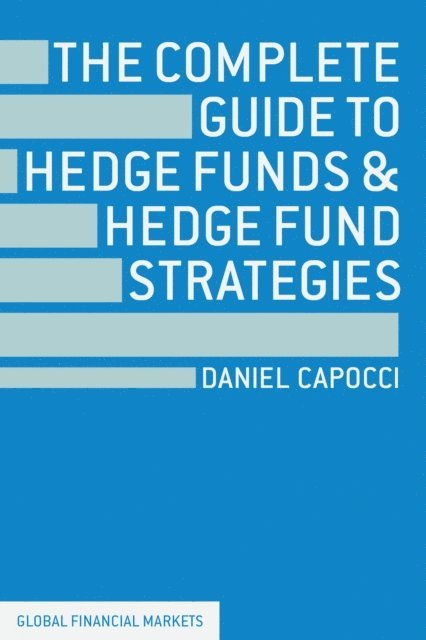 D. Capocci - Complete Guide to Hedge Funds and Hedge Fund Strategies, E-bok