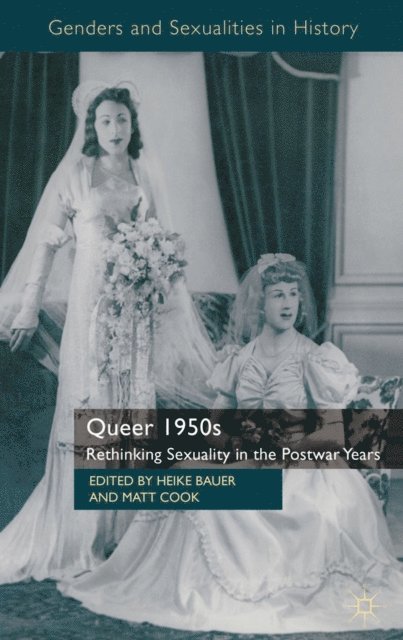 M. Cook, H. Bauer - Queer 1950s, E-bok