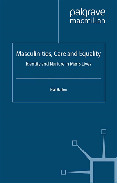 N. Hanlon - Masculinities, Care and Equality, E-bok