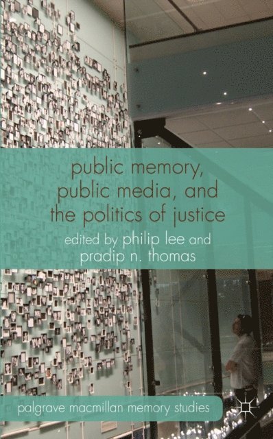 P. Thomas, P. Lee - Public Memory, Public Media and the Politics of Justice, E-bok
