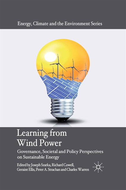 Charles Warren, Peter A. Strachan, Geraint Ellis, Richard Cowell, Joseph Szarka - Learning from Wind Power, E-bok