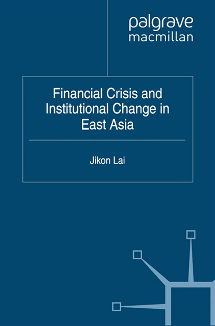 Jikon Lai - Financial Crisis and Institutional Change in East Asia, E-bok