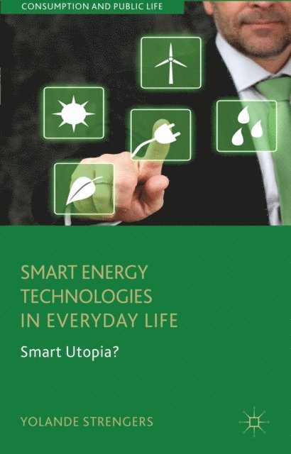 Y. Strengers - Smart Energy Technologies in Everyday Life, E-bok
