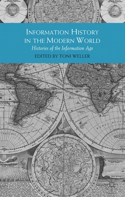 Toni Weller - Information History in the Modern World, E-bok