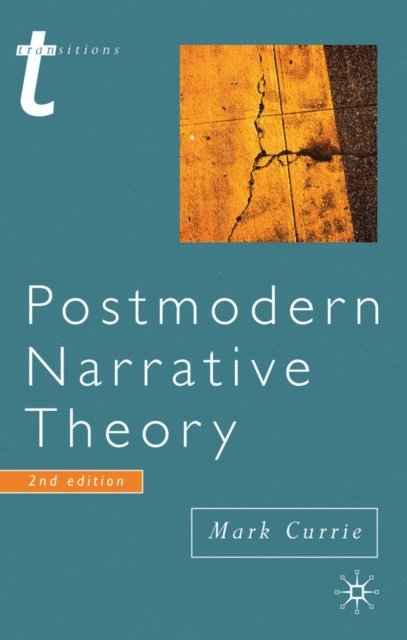Mark Currie - Postmodern Narrative Theory, E-bok