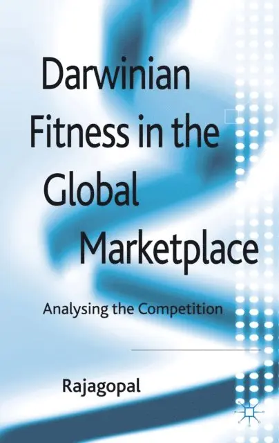 P. Rajagopal - Darwinian Fitness in the Global Marketplace, E-bok. Tillgänglighet: Lägg i varukorg