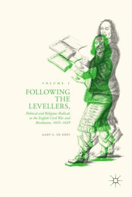 Gary S. De Krey - Following the Levellers, Volume One, E-bok
