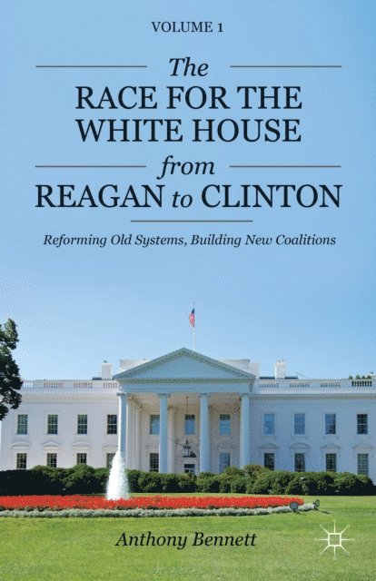 A. Bennett - Race for the White House from Reagan to Clinton, E-bok