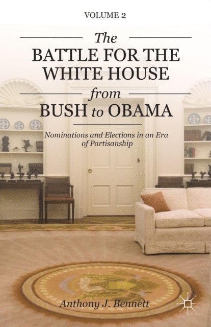 A. Bennett - Battle for the White House from Bush to Obama, E-bok
