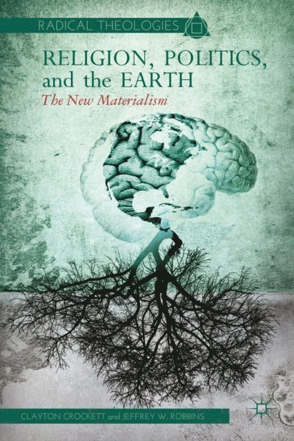 J. Robbins, C. Crockett - Religion, Politics, and the Earth, E-bok