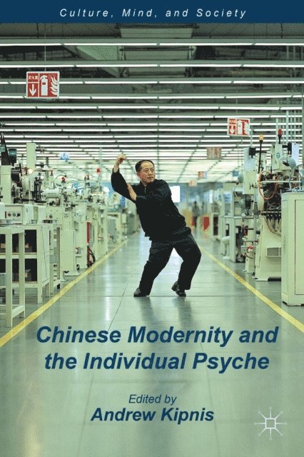 A. Kipnis - Chinese Modernity and the Individual Psyche, E-bok