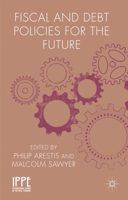 M. Sawyer, P. Arestis - Fiscal and Debt Policies for the Future, E-bok