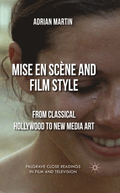 A. Martin - Mise en Scene and Film Style, E-bok