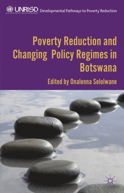 O. Selolwane - Poverty Reduction and Changing Policy Regimes in Botswana, E-bok