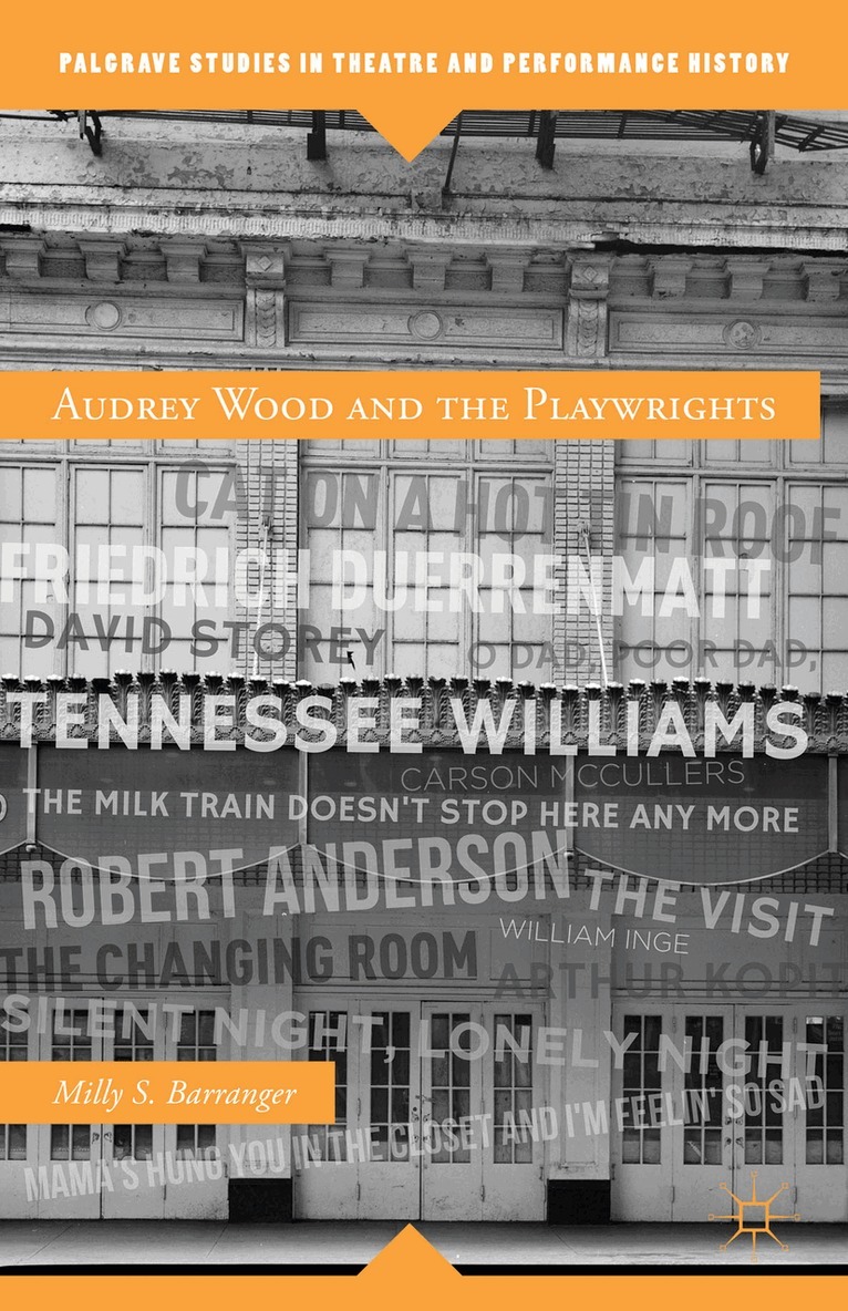 M. Barranger - Audrey Wood and the Playwrights, Inbunden