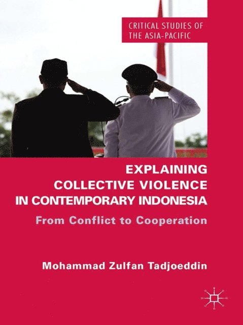 Z. Tadjoeddin - Explaining Collective Violence in Contemporary Indonesia, E-bok