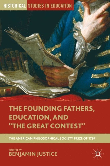 B. Justice - Founding Fathers, Education, and &quote;The Great Contest&quote;, E-bok
