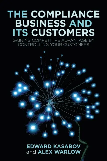 A. Warlow, E. Kasabov - Compliance Business and Its Customers, E-bok. Tillgänglighet: Lägg i varukorg